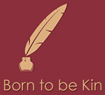 Born to be Kin